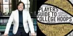 A Player’s Guide to College Hoops