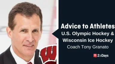 U.S. Olympic Men’s Ice Hockey & Wisconsin Coach, Tony Granato, Gives Advice to Athletes