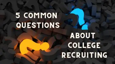 5 Things You Need to Know About the College Recruiting Process