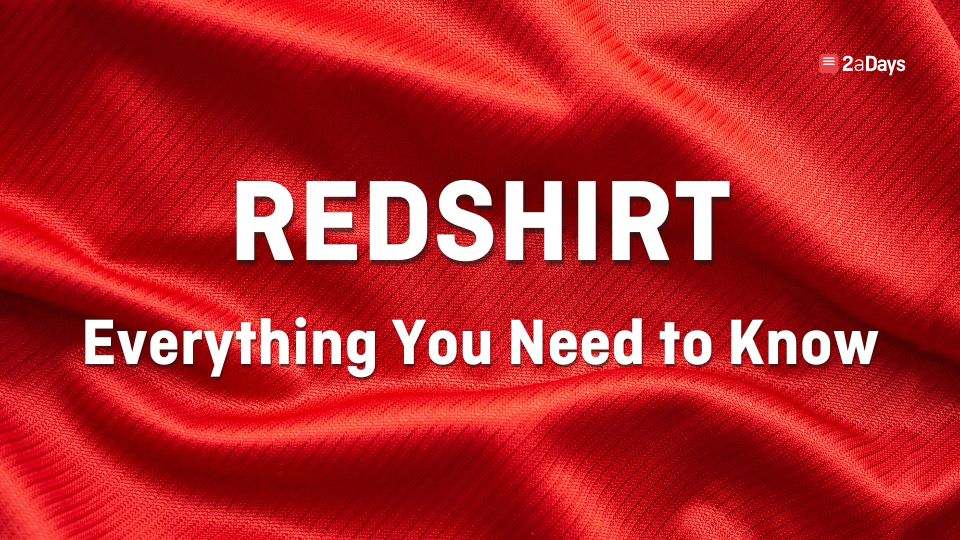 Redshirting Everything You Need to Know & Athletes' Personal