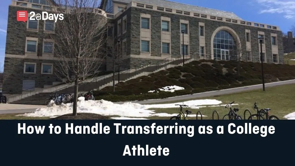 6 Tips on Handling The Transfer Process as a College Athlete 2aDays News