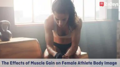 The Effects of Muscle Gain on Female Athlete Body Image