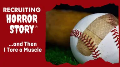 Recruiting Horror Story: What Happens When a Torn Muscle Impacts Recruiting?