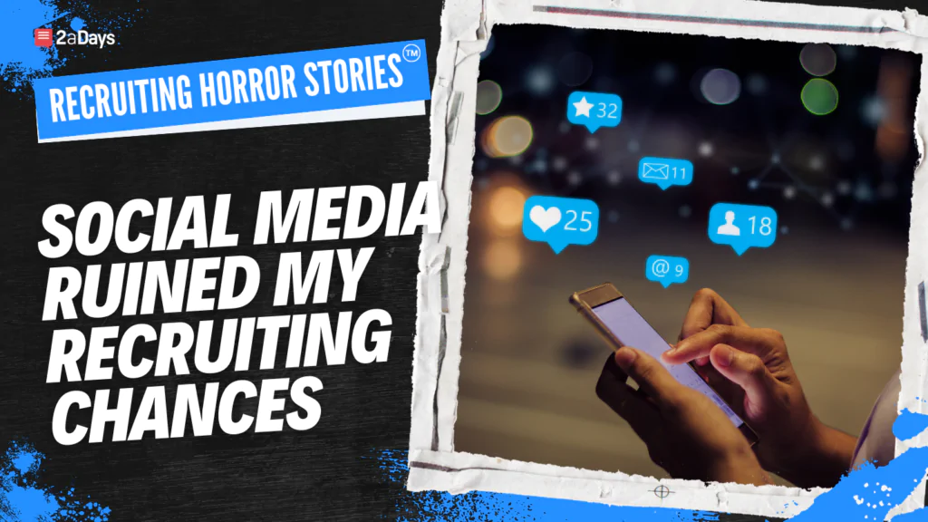 Recruiting Horror Story: Social Media Ruined my Recruiting Chances!