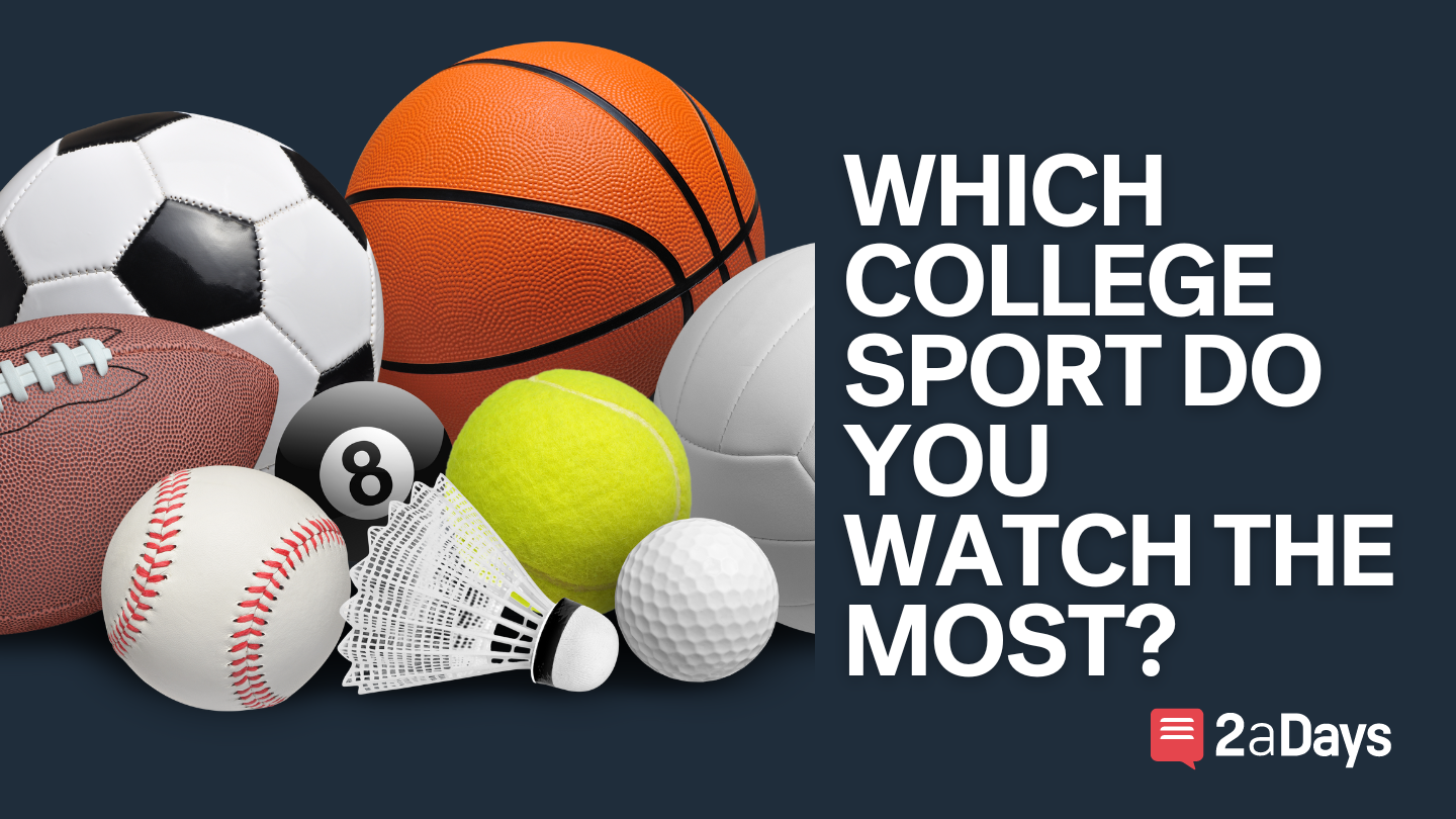 which-college-sport-do-you-like-to-watch-the-most-polls-2adays-news