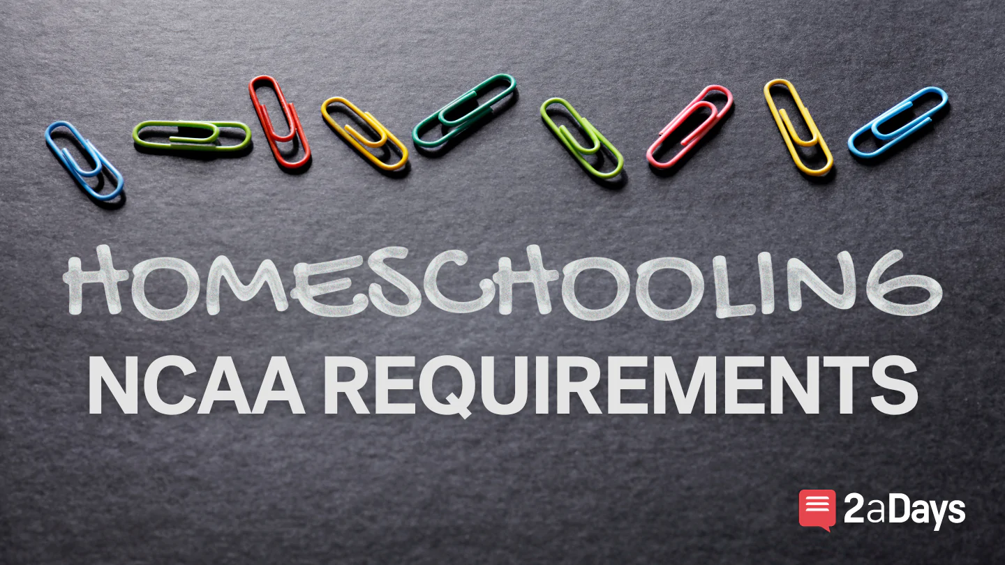 NCAA Homeschool Rules and Requirements Applying to Schools 2aDays News