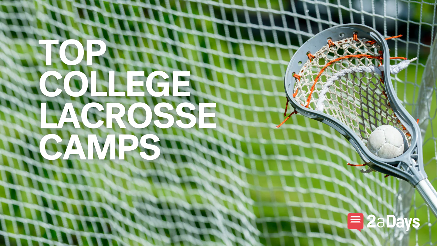 The Top 6 College Lacrosse Camps Lacrosse 2aDays News
