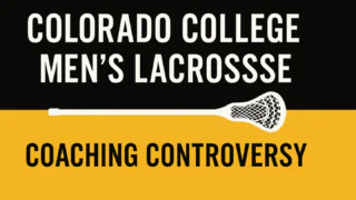 Colorado College Lacrosse Coach Under Fire After Petition